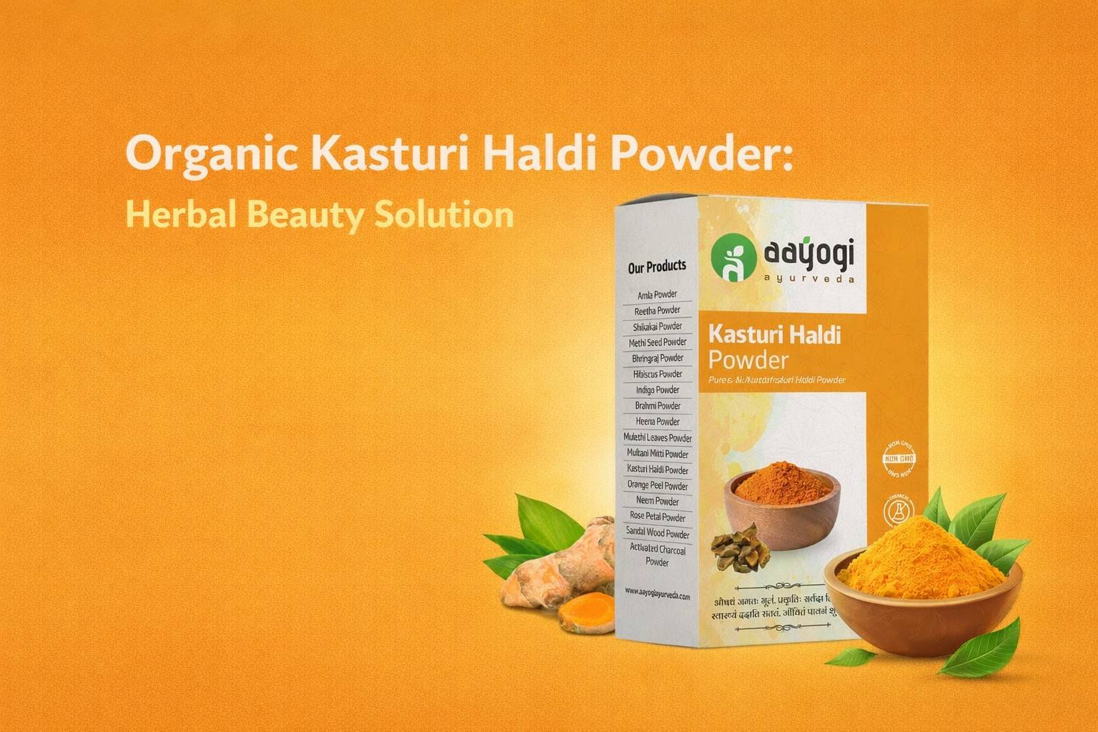 অর্গানিক কস্তুরি হলুদ পাউডার: প্রাকৃতিক সৌন্দর্যের সমাধান